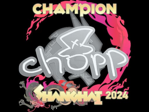 chopper (Champion) | Shanghai 2024